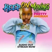 Keep on moving - Pretty Amiirah
