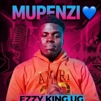Mupenzi - Ezzy King Ug