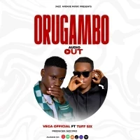 Orugambo - Vega official Ft Tuff Six