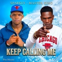 Keep Calling Me - Sparkly & Master King