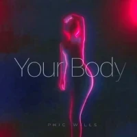 Your Body - Phic Wills