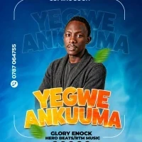 Yegwe Ankuuma - Glory Enock