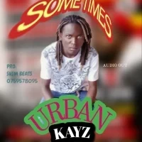 SomeTimes - Urban Kayz