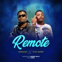 Remote - Epikano Ft. Eyo Dario