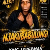 Njakuba Bulungi - King Loverman