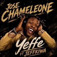 Yeffe - Jose Chameleone Ft Jeff Kiwa