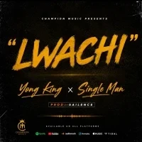 Lwachi - Yong King &times; Single Man
