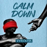 Calm Down - Vyroota