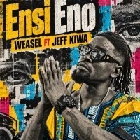 Ensi Eno - Weasel ft Jeff Kiwa