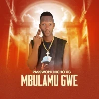 Mbulamu Gwe - Password Nicho ug