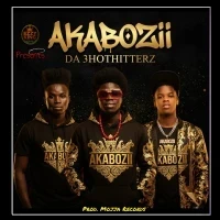 AKABOZII DA 3HOTHITTERZ - Ezzy King Ug