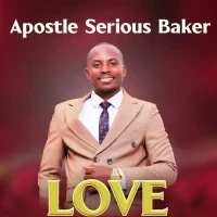 Love - Apostle Serious B Baker