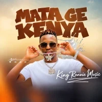 Mata Ge Kenya - King Ronnie Music