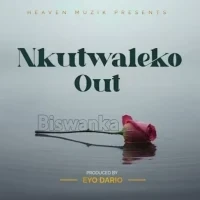 Nkutwaleko out - Biswanka