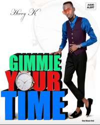 Gimme Your Time - Harry K
