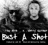 Bust A Shot - Nutty Neithan Ft The Mith