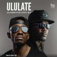 Ululate - Kajambiya ft Coopy Bly
