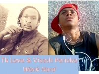 Work Hard - Tk Love ft Visach Periko