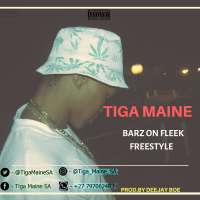 Barz On Fleek Freestyle - Tiga Maine
