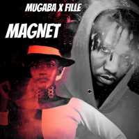 Magnet - Mugaba Ft. Fille