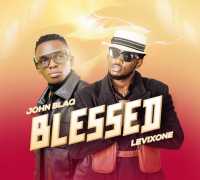 Blessed - John Blaq feat. Levixone