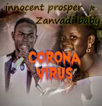 Corona virus - Innocent prosper ft Zanvadi beiby