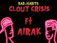 Bad habits - Clout-Crisis & Airak