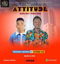 Attitude - Profesa Wokos & Lyferic Ug