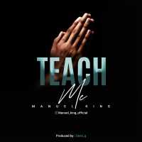 Teach ME - Manuel King