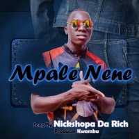 Mpale Nene - Nickshopa Da Rich