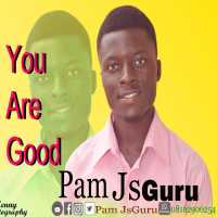 You Are Good - Pam JsGuru