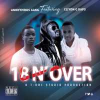 18 and over - Anonymous Ft Cliyon G-Raps
