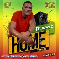 Home Town - R Wayz
