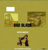 Bad Black - Ghettoo Uppgrade