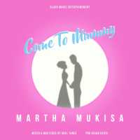 Come to mummy - Martha Mukisa