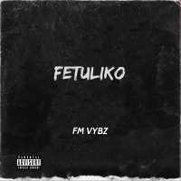 Fetuliko - Fm Vybz