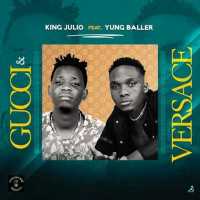 Gucci & Versace - King Julio & Yung Baller