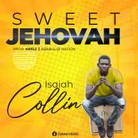 Sweet Jehovah - Isaiah Collins