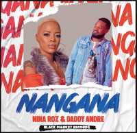 Nangana - Daddy Andre & Nina Roz