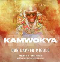 Kamwokya City - Don Dapper Migold