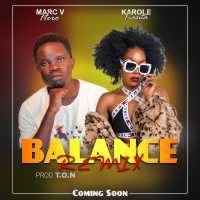 Balance remix - Marc v hero ft Karole kasita