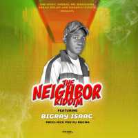 Neighbor - Bigray Isaac, Mr Big Sounds & Urban Dj