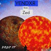 Drop It - Yendxr Feat. Zed