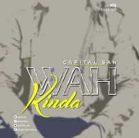 Wah Kinda - Capital San