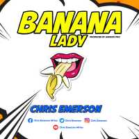 Banana Lady - Chris Emerson