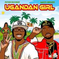 Ugandan Girl - Peter Rhymer ft Laxzy Mover