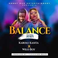 Balance Rmx - Karol Kasiita Ft Wilo Boy