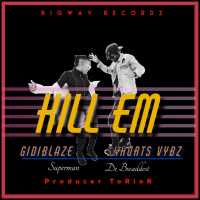 Kill Em - Skhurts Vibes ft Gidi Blaze