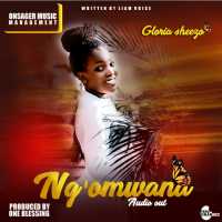 NgoMwana - Gloria Sheezo