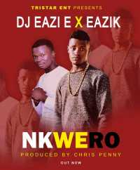 Nkwero - Dj Eazi E ft Easik